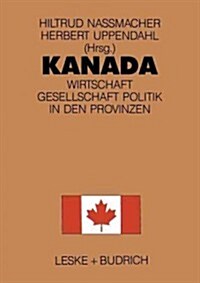 Kanada: Wirtschaft, Gesellschaft, Politik in Den Provinzen (Paperback, Softcover Repri)