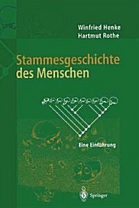 Stammesgeschichte Des Menschen: Eine Einf?rung (Paperback, 1999)