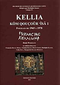 Kellia. Kom Qoucour Isa 1: Fouilles de 1965 a 1978 (Hardcover)
