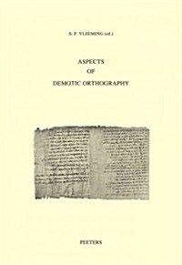 Aspects of Demotic Orthography: Acts of an International Colloquium Held in Trier, 8 November 2010 (Paperback)