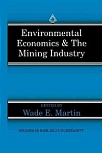 Environmental Economics & the Mining Industry (Paperback, Softcover Repri)