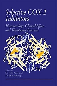 Selective Cox-2 Inhibitors: Pharmacology, Clinical Effects and Therapeutic Potential (Paperback, Softcover Repri)