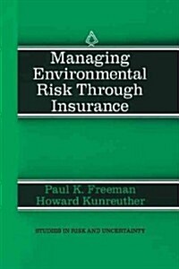 Managing Environmental Risk Through Insurance (Paperback, Softcover Repri)