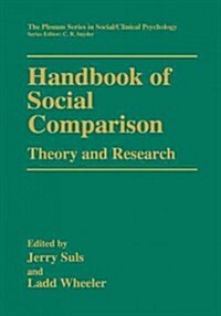 Handbook of Social Comparison: Theory and Research (Paperback, Softcover Repri)