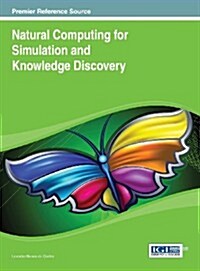 Natural Computing for Simulation and Knowledge Discovery (Hardcover)