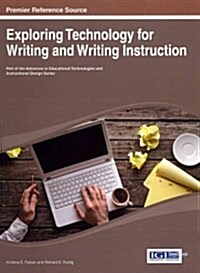 Exploring Technology for Writing and Writing Instruction (Hardcover)