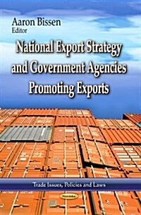 National Export Strategy and Government Agencies Promoting Exports (Paperback)