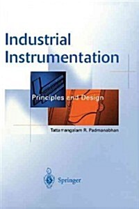 Industrial Instrumentation : Principles and Design (Paperback, Softcover reprint of the original 1st ed. 2000)
