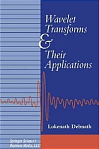 Wavelet Transforms and Their Applications (Paperback, Softcover Repri)