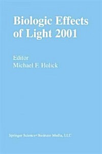 Biologic Effects of Light 2001: Proceedings of a Symposium Boston, Massachusetts June 16-18, 2001 (Paperback, Softcover Repri)