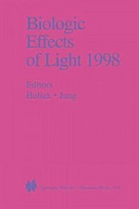 Biologic Effects of Light 1998: Proceedings of a Symposium Basel, Switzerland November 1-3, 1998 (Paperback, Softcover Repri)