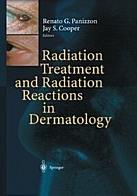 Radiation Treatment and Radiation Reactions in Dermatology (Paperback, Softcover Repri)