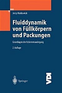 Fluiddynamik Von F?lk?pern Und Packungen: Grundlagen Der Kolonnenauslegung (Paperback, 2, Softcover Repri)