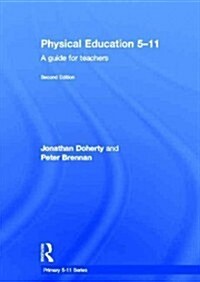 Physical Education 5-11 : A guide for teachers (Hardcover, 2 ed)