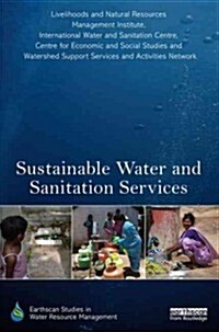 Sustainable Water and Sanitation Services : The Life-Cycle Cost Approach to Planning and Management (Hardcover)