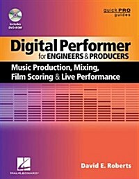 Digital Performer for Engineers and Producers: Music Production, Mixing, Film Scoring, & Live Performance [With DVD ROM] (Paperback)