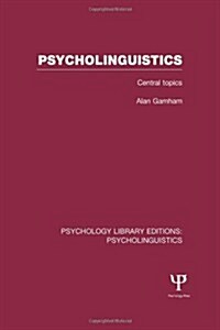 Psycholinguistics (PLE: Psycholinguistics) : Central Topics (Hardcover)