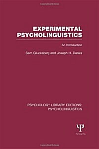 Experimental Psycholinguistics (PLE: Psycholinguistics) : An Introduction (Hardcover)