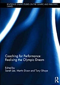 Coaching for Performance: Realising the Olympic Dream (Hardcover, New)