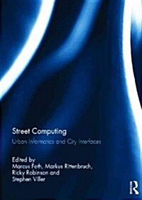 Street Computing : Urban Informatics and City Interfaces (Hardcover)