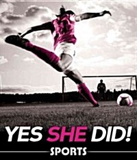 Yes She Did! Sports (Library Binding)