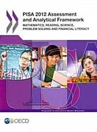 Pisa 2012 Assessment and Analytical Framework: Mathematics, Reading, Science, Problem Solving and Financial Literacy (Paperback)