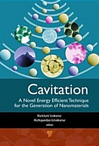 Cavitation: A Novel Energy-Efficient Technique for the Generation of Nanomaterials (Hardcover)
