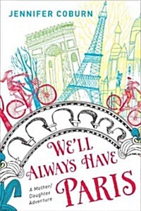 Well Always Have Paris: A Mother/Daughter Memoir (Paperback)