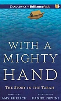 With a Mighty Hand: The Story in the Torah (Audio CD)