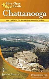 Five-Star Trails: Chattanooga: Your Guide to the Areas Most Beautiful Hikes (Paperback)