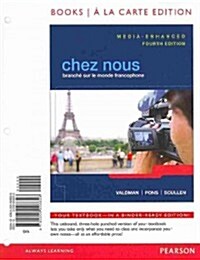 Chez Nous: Branche Sur Le Monde Francophone, Media-Enhanced Version, Books a la Carte Plus Mylab French with Etext (Multi-Semeste (Paperback, 4)