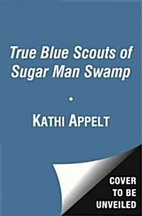The True Blue Scouts of Sugar Man Swamp (Audio CD)