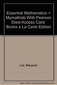 Essential Mathematics, Books a la Carte Edition Plus New Mylab Math with Pearson Etext with Pearson Etext -- Access Card Package (Hardcover, 4)