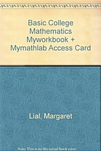 Myworkbook for Basic College Mathematics Plus New Mylab Math with Pearson Etext -- Access Card Package (Hardcover)