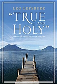 True and Holy: Christian Scripture and Other Religions (Paperback)