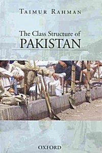 The Class Structure of Pakistan (Hardcover)