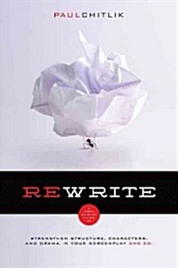 [중고] Rewrite 2nd Edition: A Step-By-Step Guide to Strengthen Structure, Characters, and Drama in Your Screenplay (Paperback)