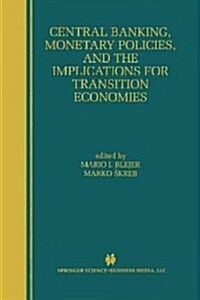 Central Banking, Monetary Policies, and the Implications for Transition Economies (Paperback, Softcover Repri)