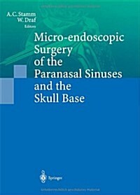 Micro-Endoscopic Surgery of the Paranasal Sinuses and the Skull Base (Paperback)