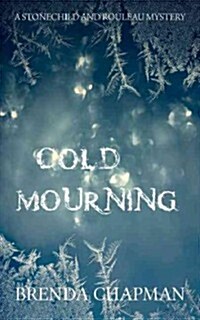 Cold Mourning: A Stonechild and Rouleau Mystery (Paperback)