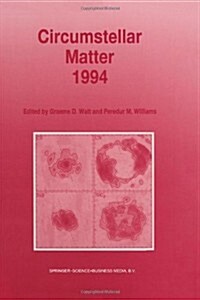 Circumstellar Matter 1994: Proceedings of an International Conference to Celebrate the Centenary of the Royal Observatory, Edinburgh, Held at the (Paperback, Softcover Repri)