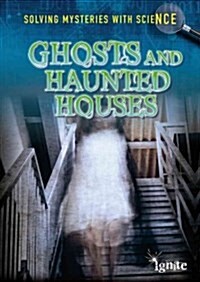 Ghosts and Haunted Houses (Library Binding)