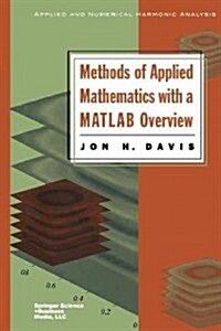 Methods of Applied Mathematics with a MATLAB Overview (Paperback, Softcover Repri)