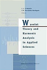 Wavelet Theory and Harmonic Analysis in Applied Sciences (Paperback, Softcover Repri)