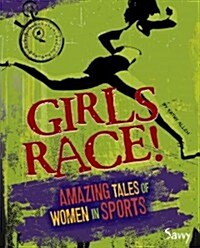 Girls Race!: Amazing Tales of Women in Sports (Hardcover)