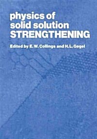 Physics of Solid Solution Strengthening (Paperback, Softcover Repri)