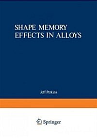 Shape Memory Effects in Alloys (Paperback, Softcover Repri)