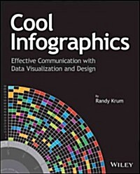 Cool Infographics: Effective Communication with Data Visualization and Design (Paperback)
