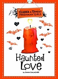 Haunted Love (Claudia and Monica: Freshman Girls) (Paperback)
