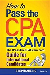 How to Pass the CPA Exam: An International Guide (Paperback)